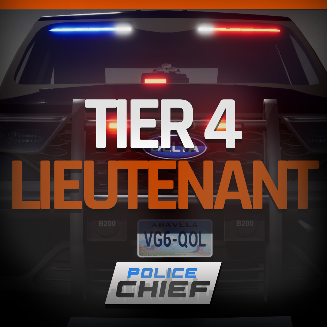 Police Chief | Tier 4: Lieutenant