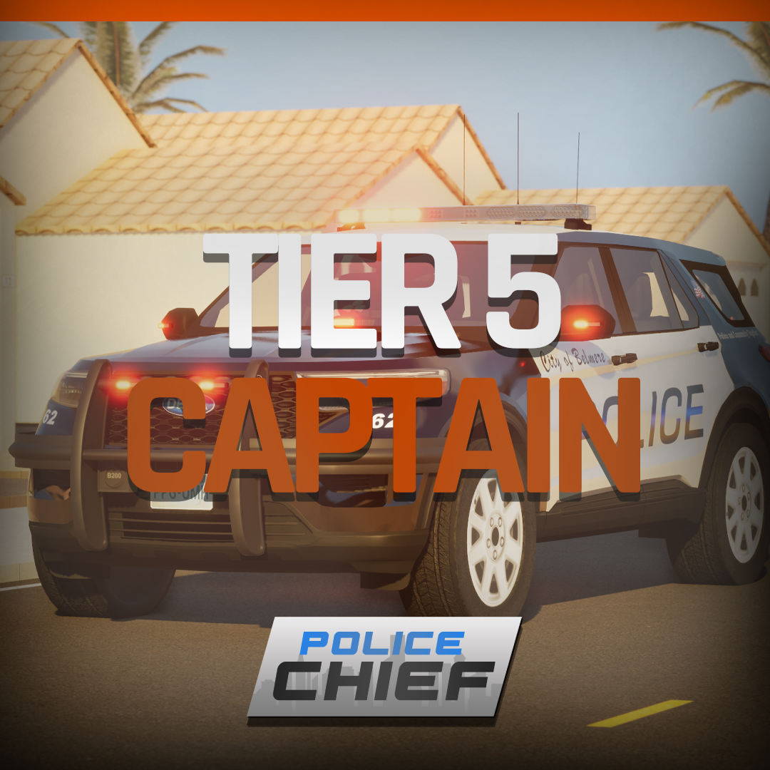 Police Chief | Tier 5: Captain